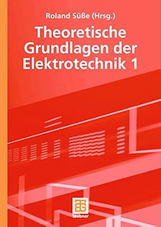 theoretische grundlagen der elektrotechnik 1 1st edition roland susse ,peter burger ,ute diemar ,bernd marx