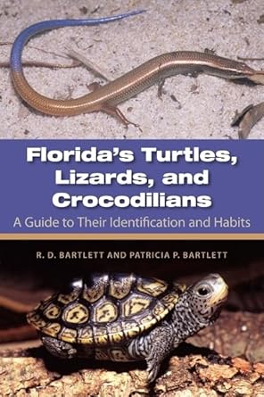 floridas turtles lizards and crocodilians a guide totheir identification and habits 1st edition richard d