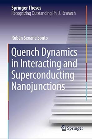 quench dynamics in interacting and superconducting nanojunctions 1st edition ruben seoane souto 3030365948,