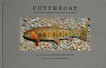 cutthroat a journey through the american west 1st edition michael graybrook ,john gierach 0982510292,