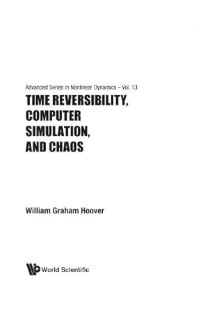 time reversibility computer simulation and chaos 1st edition william graham hoover 9810240732, 978-9810240738