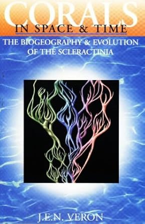 corals in space and time the biogeography and evolution of the scleractinia 1st edition j e n veron