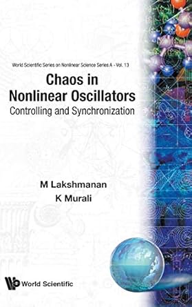 chaos in nonlinear oscillators controlling and synchronization 1st edition m lakshmanan ,k murali 9810221436,