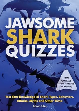 jawsome shark quizzes test your knowledge of shark types behaviors attacks legends and other trivia 1st