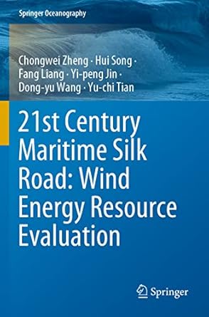 21st century maritime silk road wind energy resource evaluation 1st edition chongwei zheng ,hui song ,fang