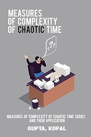 measures of complexity of chaotic time series and their application 1st edition gupta kopal 5077114781,
