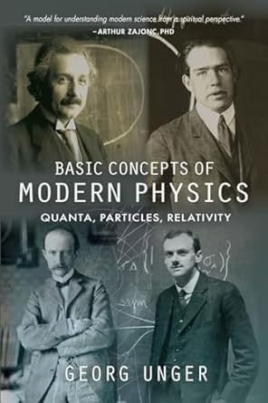 basic concepts of modern physics quanta particles relativity 1st edition georg unger phd ,hanna edelglass