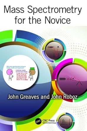 mass spectrometry for the novice 1st edition john greaves 1138410217, 978-1138410213