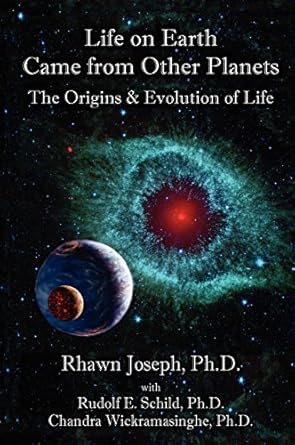 life on earth came from other planets the origins and evolution of life 1st edition rhawn joseph ph d ,rudolf
