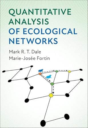 quantitative analysis of ecological networks 1st edition mark r t dale ,marie josee fortin 1108491847,