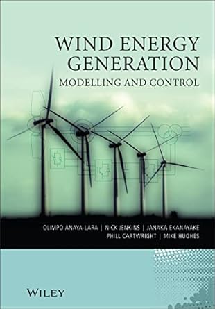 wind energy generation modelling and control 1st edition olimpo anaya lara ,nick jenkins ,janaka b ekanayake