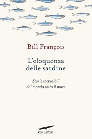 leloquenza delle sardine 1st edition bill francois 8867007513, 978-8867007516