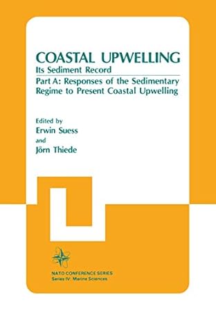 coastal upwelling its sediment record part a responses of the sedimentary regime to present coastal upwelling