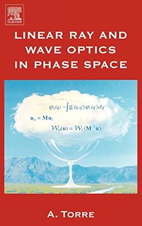 linear ray and wave optics in phase space bridging ray and wave optics via the wigner phase space picture 1st