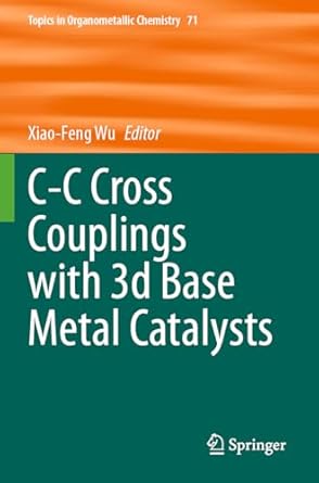 c c cross couplings with 3d base metal catalysts 1st edition xiao feng wu 3031328698, 978-3031328695