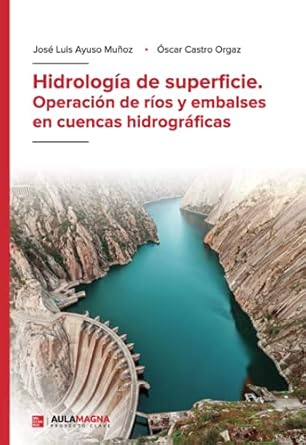 hidrologia de superficie operacion de rios y embalses en cuencas hidrograficas 1st edition jose luis ayuso