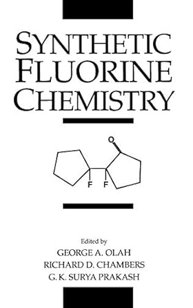 synthetic fluorine chemistry 1st edition george a olah ,richard d chambers ,g k surya prakash 0471543705,