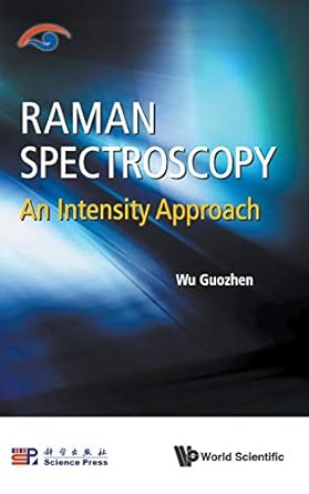 raman spectroscopy an intensity approach 1st edition guozhen wu 9813143495, 978-9813143494