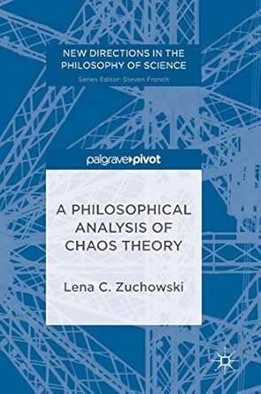 a philosophical analysis of chaos theory 1st edition lena c zuchowski 3319546627, 978-3319546629