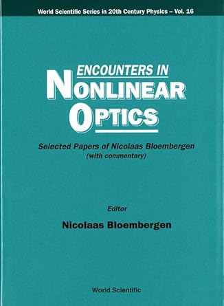encounters in nonlinear optics selected papers of nicolaas bloembergen 1st edition nicolaas bloembergen