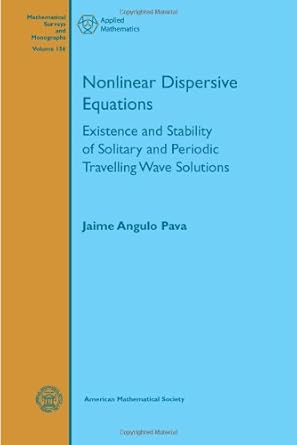 nonlinear dispersive equations 1st edition jaime angulo pava 0821848976, 978-0821848975