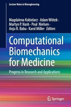 computational biomechanics for medicine progress in research and applications 1st edition magdalena kobielarz