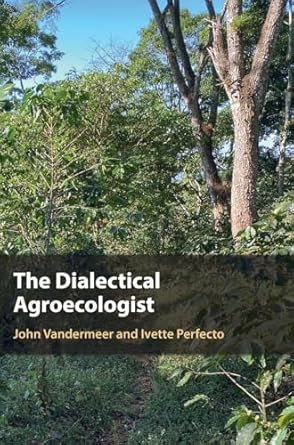 the dialectical agroecologist 1st edition john vandermeer ,ivette perfecto 1009455834, 978-1009455831