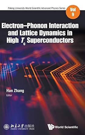 electron phonon interaction and lattice dynamics in high tc superconductors 1st edition han zhang 9813271132,
