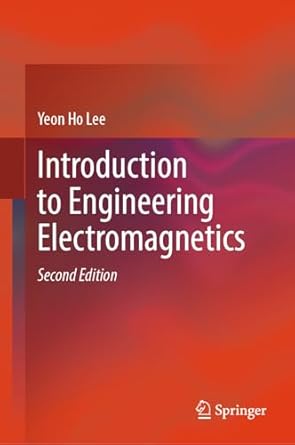 introduction to engineering electromagnetics 1st edition yeon ho lee 3031286588, 978-3031286582