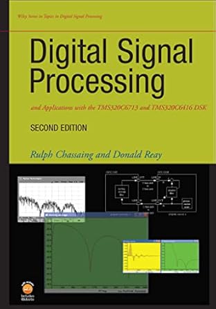 digital signal processing and applications with the tms320c6713 and tms320c6416 dsk 1st edition rulph