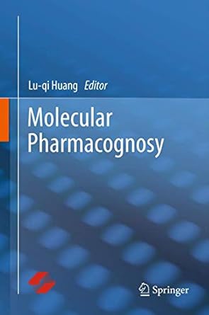 molecular pharmacognosy 1st edition lu qi huang 9400749449, 978-9400749443