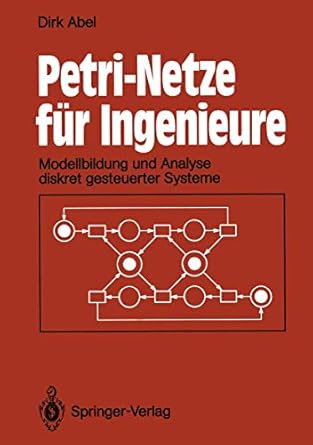 petri netze fur ingenieure modellbildung und analyse diskret gesteuerter systeme 1st edition dirk abel