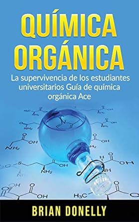 quimica organica la supervivencia de los estudiantes universitarios guia de quimica organica ace 1st edition