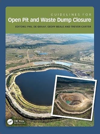 guidelines for open pit and waste dump closure 1st edition phil de graaf ,geoff beale ,trevor carter