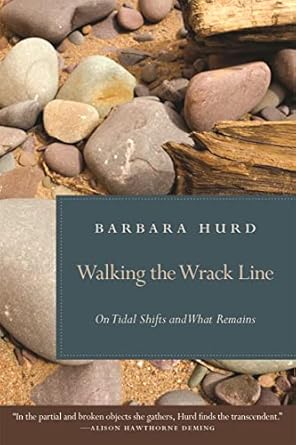 walking the wrack line on tidal shifts and what remains 1st edition barbara hurd 0820331023, 978-0820331027