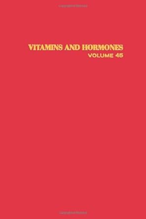 vitamins and hormones volume 45 advances in research and applicationsvolume 44 1st edition author unknown