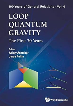 loop quantum gravity the first 30 years 1st edition jorge pullinabhay ashtekar 9813209933, 978-9813209930