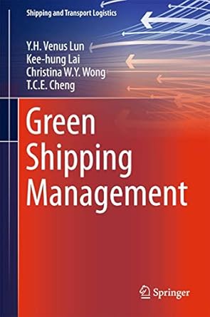 green shipping management 1st edition y h venus lun ,kee hung lai ,christina w y wong ,t c e cheng