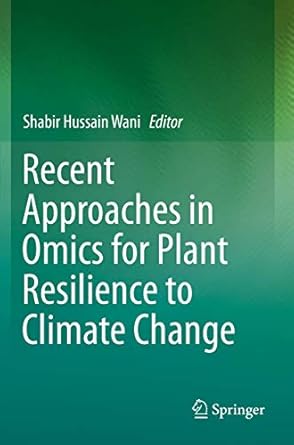 recent approaches in omics for plant resilience to climate change 1st edition shabir hussain wani 3030216896,