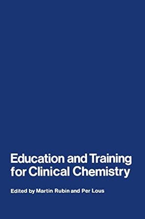 education and training for clinical chemistry 1st edition m rubin ,p lous 940116178x, 978-9401161787