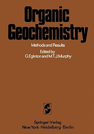 organic geochemistry methods and results 1st edition geoffrey eglinton ,mary teresa joseph murphy 3642877362,