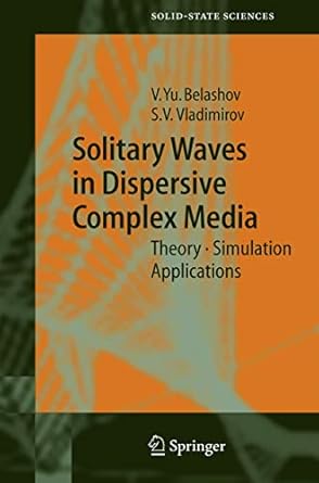 solitary waves in dispersive complex media theory simulation applications 1st edition vasily y y belashov