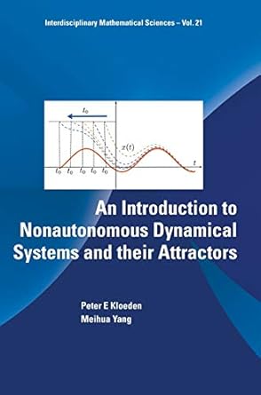 introduction to nonautonomous dynamical systems and their attractors an 1st edition peter e kloeden ,meihua