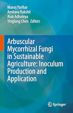 arbuscular mycorrhizal fungi in sustainable agriculture inoculum production and application inoculum