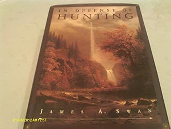 in defense of hunting 1st edition james a swan 0062510290, 978-0062510297