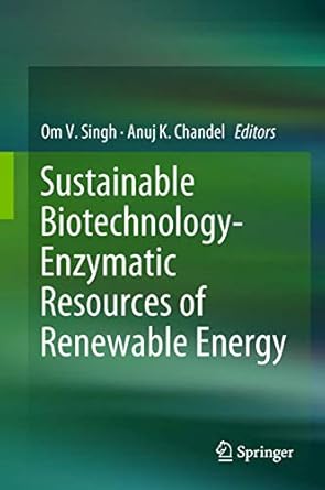 sustainable biotechnology enzymatic resources of renewable energy 1st edition om v singh ,anuj k chandel