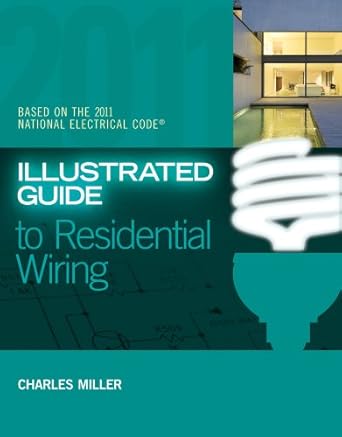 illustrated guide to residential wiring 1st edition charles miller 143542767x, 978-1435427679