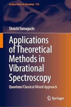applications of theoretical methods in vibrational spectroscopy quantum/classical mixed approach 1st edition