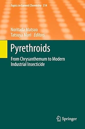 pyrethroids from chrysanthemum to modern industrial insecticide 1st edition noritada matsuo ,tatsuya mori