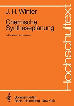 chemische syntheseplanung in forschung und industrie 1st edition j h winter 3540114637, 978-3540114635